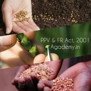 The Protection of Plant Varieties and Farmers’ Rights (PPV&FR) Act, 2001
